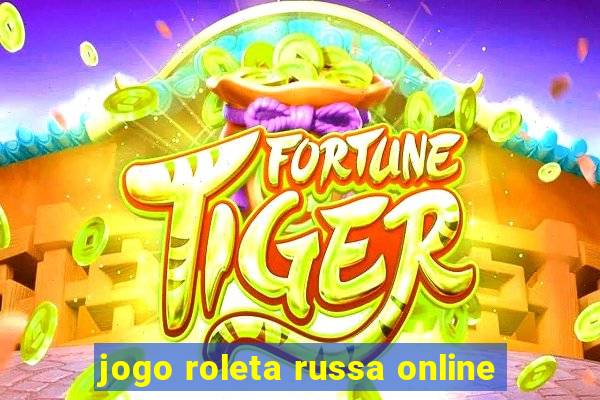 jogo roleta russa online